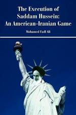 The Execution of Saddam Hussein: An American-Iranian Game