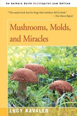 Mushrooms, Molds, and Miracles - Lucy Kavaler - cover