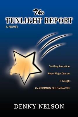 The Tunlight Report: Sounds like Sunlight but it is Tunlight - Denny Nelson - cover