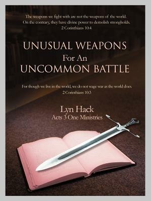 Unusual Weapons For An Uncommon Battle - Lyn Hack - cover