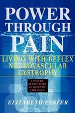 Power Through Pain: Living with Reflex Neurovascular Dystrophy