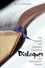 Dialogues: The Genesis and Johannine Theological And Philosophical Imports