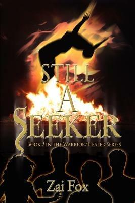 Still A Seeker: Book 2 in the Warrior/Healer Series - Zai Fox - cover