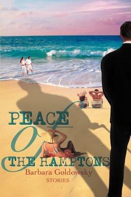 Peace of the Hamptons: Stories - Barbara Goldowsky - cover