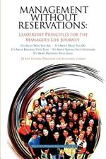 Management Without Reservations: Leadership Principles for the Manager's Life Journey:25 Life-Shaping Principles for Successful Leaders
