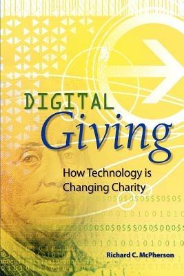 Digital Giving: How Technology Is Changing Charity - Richard C McPherson - cover