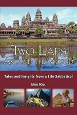 Two Laps Around the World: Tales and Insights from a Life Sabbatical