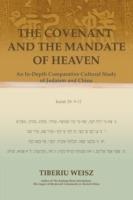 The Covenant and the Mandate of Heaven: An In-Depth Comparative Cultural Study of Judaism and China - Tiberiu Weisz - cover