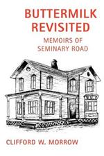 Buttermilk Revisited: Memoirs of Seminary Road