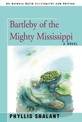 Bartleby of the Mighty Mississippi - Phyllis Shalant - cover