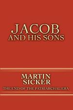 Jacob and His Sons: The End of the Patriarchal Era