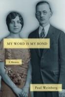 My Word Is My Bond: A Memoir - Paul Weinberg - cover