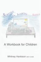 Surfing the Internet Safely: A Workbook for Children - Whitney Hankison - cover