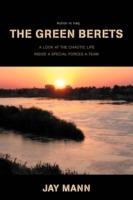 The Green Berets: Action in Iraq: A Look at Chaotic Life Inside a Special Forces A-Team - Jay Mann - cover