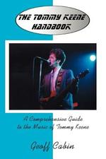 The Tommy Keene Handbook: A Comprehensive Guide to the Music of Tommy Keene