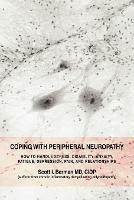 Coping with Peripheral Neuropathy: How to Handle Stress, Disability, - Scott I Berman M.D. - cover