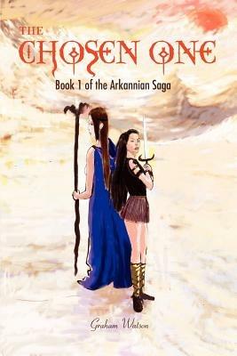 The Chosen One: Book 1 of the Arkannian Saga - Graham Watson - cover