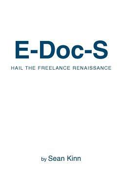 E-Doc-S: Hail the Freelance Renaissance - Sean Kinn - cover
