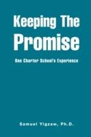 Keeping the Promise: One Charter School's Experience - Samuel Yigzaw - cover
