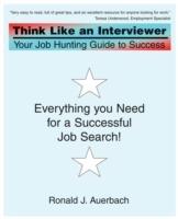 Think Like an Interviewer: Your Job Hunting Guide to Success - Ronald J Auerbach - cover
