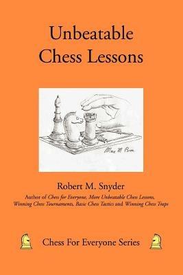 Unbeatable Chess Lessons - Robert M Snyder - cover