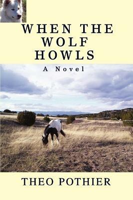 When the Wolf Howls - Theo Pothier - cover
