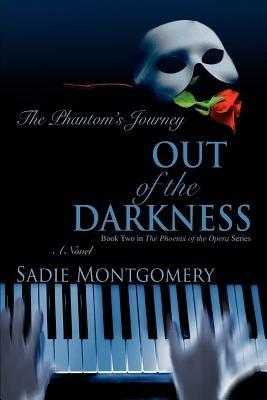 Out of the Darkness: The Phantom's Journey - Sadie Montgomery - cover