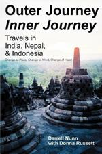 Outer Journey Inner Journey: Travels in India, Nepal, & Indonesia