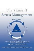 The 7 Laws of Stress Management: Life-Changing Strategies for Maintaining Balance in Your Personal and Professional Life