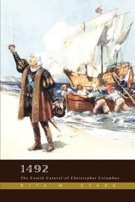1492: The Fourth Caravel of Christopher Columbus - Rita M Stark - cover