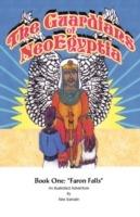 The Guardians of Neoegyptia: Book One: Faron Falls