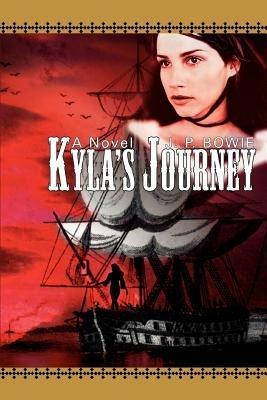 Kyla's Journey - J P Bowie - cover