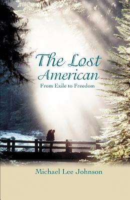 The Lost American: From Exile to Freedom - Michael Lee Johnson - cover