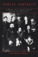 Family Portrait: A Memoir of a Jewish Family During the Holocaust