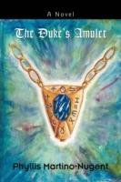 The Duke's Amulet - Phyllis Martino-Nugent - cover