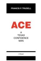 Ace: A Texas Confidence Man