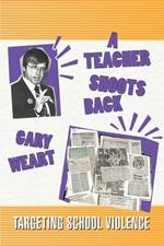 A Teacher Shoots Back: Targeting School Violence