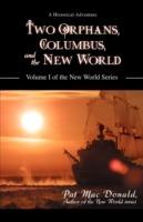 Two Orphans, Columbus, and the New World: Volume I of the New World Series - Pat Mac Donald - cover