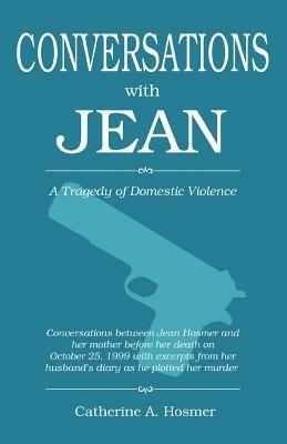 Conversations with Jean: A Tragedy of Domestic Violence - Catherine A Hosmer - cover