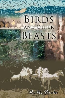 Birds and Other Beasts - R H Peake - cover