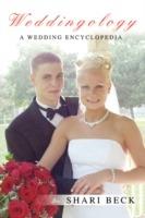Weddingology: A Wedding Encyclopedia - Shari Beck - cover