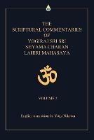 The Scriptural Commentaries of Yogiraj Sri Sri Shyama Charan Lahiri Mahasaya: Volume 2