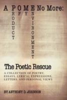 A P O M E No More: The Poetic Rescue: Product of My Environment - Anthony D Johnson - cover