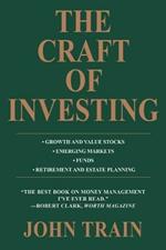 The Craft of Investing: Growth and Value Stocks * Emerging Markets * Funds * Retirement and Estate Planning