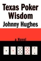Texas Poker Wisdom - Johnny Hughes - cover
