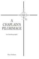A Chaplain's Pilgrimage: An Autobiography - Kiyo Itokazu - cover