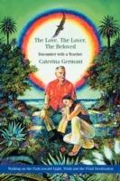 The Love, The Lover, The Beloved: Encounter with a Teacher