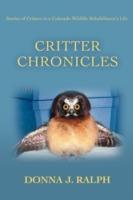 Critter Chronicles: Stories of Critters in a Colorado Wildlife Rehabilitator's Life