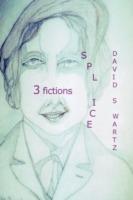 Splice: 3 Fictions - David Swartz - cover
