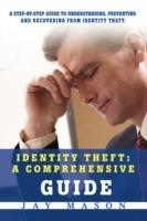 Identity Theft: A Comprehensive Guide - Jay Mason - cover